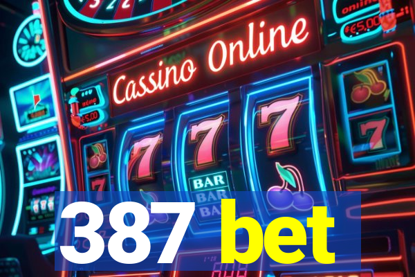 387 bet